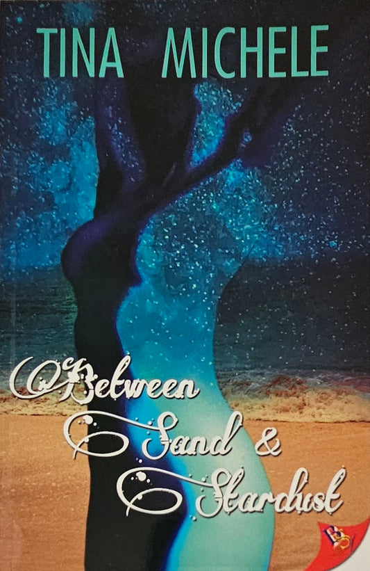 Between Sand and Stardust by Tina Michele
